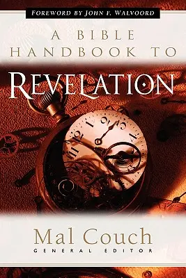 Manuel biblique de l'Apocalypse - A Bible Handbook to Revelation