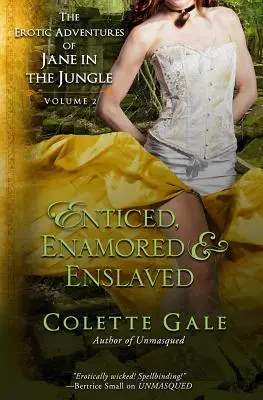 Enchanté, Enamouré et Ensauvagé : Les aventures érotiques de Jane dans la jungle, vol. 2 - Enticed, Enamored & Enslaved: The Erotic Adventures of Jane in the Jungle, vol. 2