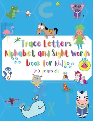 Traçage des lettres de l'alphabet et des mots à voir pour les enfants de 3 à 5 ans : Les lettres de A à Z et les mots à voir, livre d'exercices d'écriture cursive pour les enfants d'âge préscolaire et maternel. - Letter Tracing Alphabet and Sight Words for kids 3-5 years old: Letters A-Z and Sight words tracing, Cursive writing workbook for Preschool, Kindergar