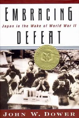 Embrasser la défaite : Le Japon au lendemain de la Seconde Guerre mondiale - Embracing Defeat: Japan in the Wake of World War II