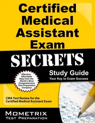 Secrets de l'examen d'assistant médical certifié - Certified Medical Assistant Exam Secrets