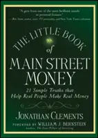 Le petit livre de l'argent de la rue principale : 21 vérités simples qui aident les gens réels à gagner de l'argent réel - The Little Book of Main Street Money: 21 Simple Truths That Help Real People Make Real Money