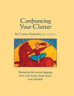 Confronter son désordre - Confronting Your Clutter