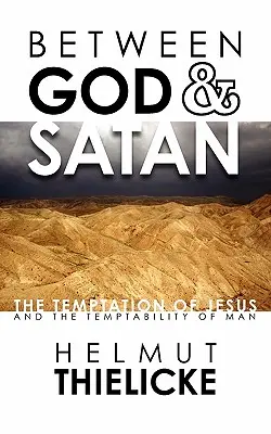 Entre Dieu et Satan : La tentation de Jésus et la tentabilité de l'homme - Between God and Satan: The Temptation of Jesus and the Temptability of Man