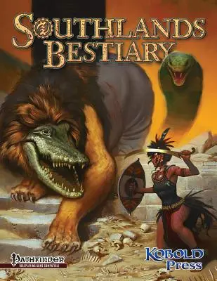 Bestiaire des Terres du Sud : pour le jeu de rôle Pathfinder - Southlands Bestiary: for Pathfinder Roleplaying Game