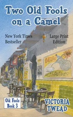 Deux vieux fous à dos de chameau - GRAND IMPRESSION : de l'Espagne à Bahreïn et retour - Two Old Fools on a Camel - LARGE PRINT: From Spain to Bahrain and back again
