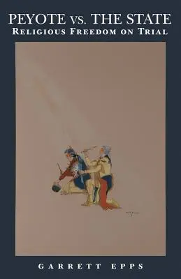 Peyote contre l'État : Le procès de la liberté religieuse - Peyote vs. the State: Religious Freedom on Trial