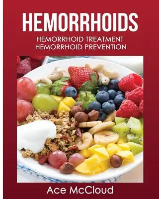 Hémorroïdes : Traitement des hémorroïdes : Prévention des hémorroïdes - Hemorrhoids: Hemorrhoid Treatment: Hemorrhoid Prevention