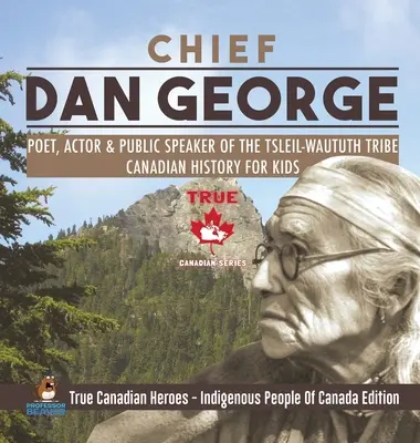 Le chef Dan George - Poète, acteur et conférencier de la tribu des Tsleil-Waututh Histoire canadienne pour enfants Les vrais héros canadiens - Les peuples autochtones de Cana - Chief Dan George - Poet, Actor & Public Speaker of the Tsleil-Waututh Tribe Canadian History for Kids True Canadian Heroes - Indigenous People Of Cana