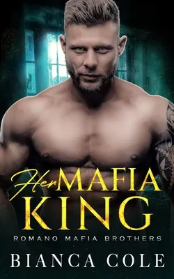 Son roi de la mafia : Une romance sombre - Her Mafia King: A Dark Romance