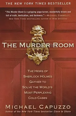 La salle des meurtres : Les héritiers de Sherlock Holmes se réunissent pour résoudre l'affaire la plus complexe du monde. - The Murder Room: The Heirs of Sherlock Holmes Gather to Solve the World's Most Perplexing Cold CA Ses