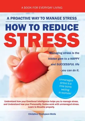 Comment réduire le stress : Une façon proactive de gérer le stress - How To Reduce Stress: A Proactive Way To Manage Stress