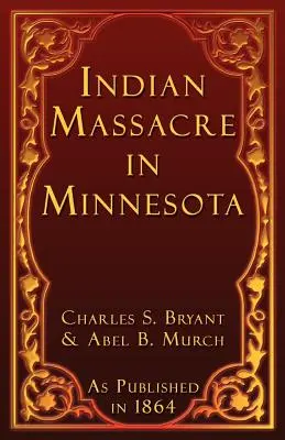 Massacre indien au Minnesota - Indian Massacre in Minnesota