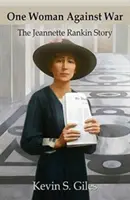 Une femme contre la guerre : l'histoire de Jeannette Rankin - One Woman Against War: The Jeannette Rankin Story