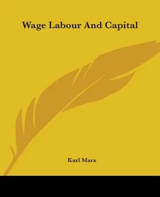 Le travail salarié et le capital - Wage Labour And Capital