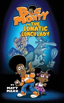 Big Monty et la cantinière lunatique - Big Monty and the Lunatic Lunch Lady