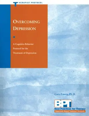 Surmonter la dépression : Protocole du thérapeute - Overcoming Depression: Therapist Protocol