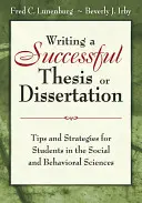 Rédiger une thèse ou un mémoire réussi : Conseils et stratégies pour les étudiants en sciences sociales et comportementales - Writing a Successful Thesis or Dissertation: Tips and Strategies for Students in the Social and Behavioral Sciences