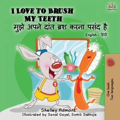 J'aime me brosser les dents (livre bilingue anglais-hindi) - I Love to Brush My Teeth (English Hindi Bilingual Book)