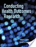 Mener une recherche sur les résultats en matière de santé - Conducting Health Outcomes Research