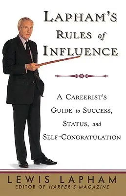 Les règles d'influence de Lapham - Lapham's Rules of Influence