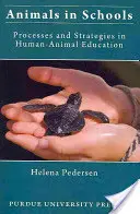 Les animaux à l'école : Processus et stratégies dans l'éducation homme-animal - Animals in Schools: Processes and Strategies in Human-Animal Education