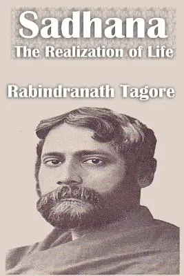 Sadhana La réalisation de la vie - Sadhana The Realization of Life