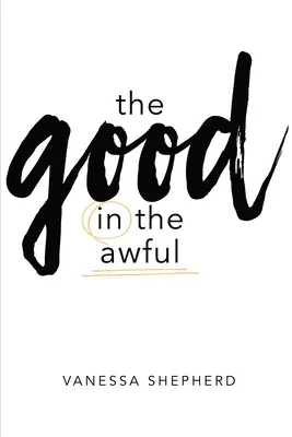 Le bon dans l'affreux - The Good in the Awful