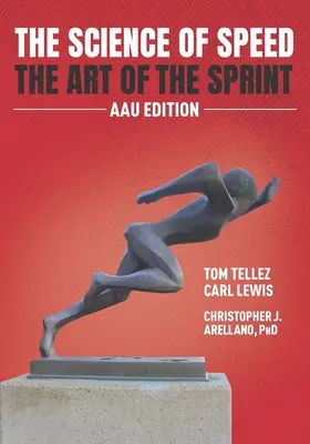 La science de la vitesse L'art du sprint : L'édition de l'AUA - The Science of Speed The Art of the Sprint: AAU Edition