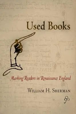 Livres d'occasion : Marquer les lecteurs dans l'Angleterre de la Renaissance - Used Books: Marking Readers in Renaissance England