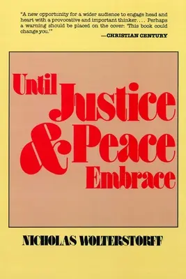 Jusqu'à ce que la justice et la paix s'embrassent : Les conférences Kuyper de 1981 prononcées à l'Université libre d'Amsterdam - Until Justice and Peace Embrace: The Kuyper Lectures for 1981 Delivered at the Free University of Amsterdam