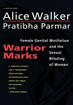 Marques du guerrier : Les mutilations génitales féminines et l'aveuglement sexuel des femmes - Warrior Marks: Female Genital Mutilation and the Sexual Blinding of Women