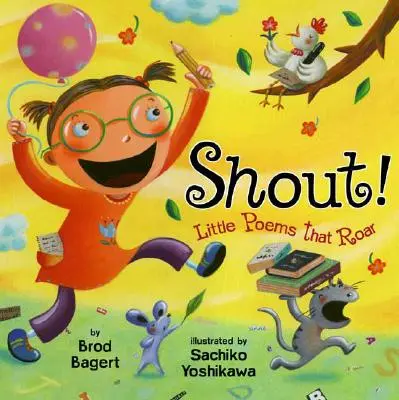 Criez ! Petits poèmes qui rugissent - Shout!: Little Poems That Roar