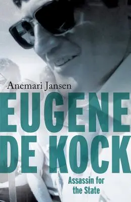 Eugène de Kock : Assassin de l'État - Eugene de Kock: Assassin for the State