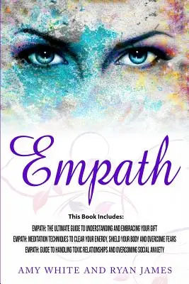 Empath : 3 Manuscrits - Empath : Le guide ultime pour comprendre et embrasser votre don, Empath : Techniques de méditation pour - Empath: 3 Manuscripts - Empath: The Ultimate Guide to Understanding and Embracing Your Gift, Empath: Meditation Techniques to