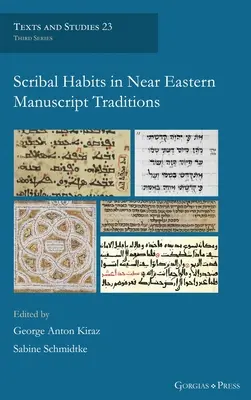 Les habitudes des scribes dans les traditions manuscrites du Proche-Orient - Scribal Habits in Near Eastern Manuscript Traditions
