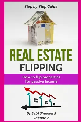 L'immobilier et la vente à découvert : Comment retourner des propriétés pour un revenu passif - Real Estate Flipping: How to flip properties for passive income