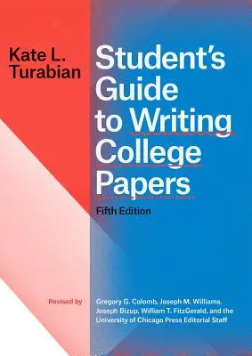 Guide de l'étudiant pour la rédaction de travaux universitaires, cinquième édition - Student's Guide to Writing College Papers, Fifth Edition