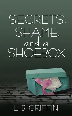 Secrets, honte et boîte à chaussures - Secrets, Shame, and a Shoebox