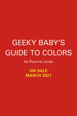 Guide des couleurs pour bébé geek - Geeky Baby's Guide to Colors