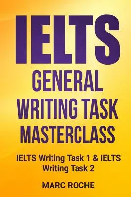 IELTS General Writing Task Masterclass (R) : IELTS Writing Task 1 & IELTS Writing Task 2 - IELTS General Writing Task Masterclass (R): IELTS Writing Task 1 & IELTS Writing Task 2