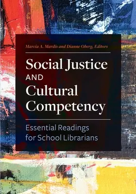 Justice sociale et compétence culturelle : Lectures essentielles pour les bibliothécaires scolaires - Social Justice and Cultural Competency: Essential Readings for School Librarians