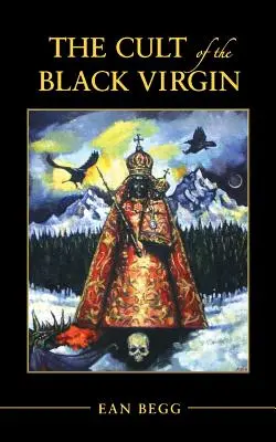 Le culte de la Vierge noire - The Cult of the Black Virgin