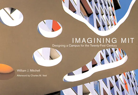 Imaginer Mit : Concevoir un campus pour le XXIe siècle - Imagining Mit: Designing a Campus for the Twenty-First Century
