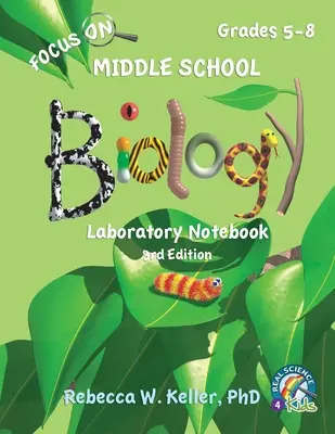 Cahier de laboratoire de biologie pour le collège, 3e édition - Focus On Middle School Biology Laboratory Notebook, 3rd Edition