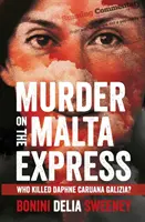 Meurtre sur le Malta Express : Qui a tué Daphne Caruana Galizia ? - Murder on The Malta Express: Who killed Daphne Caruana Galizia?