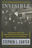 Invisible : L'histoire oubliée de l'avocate noire qui a fait tomber le mafieux le plus puissant d'Amérique - Invisible: The Forgotten Story of the Black Woman Lawyer Who Took Down America's Most Powerful Mobster