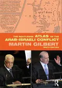 L'Atlas Routledge du conflit israélo-arabe - The Routledge Atlas of the Arab-Israeli Conflict