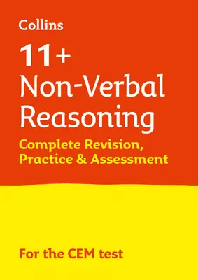 11+ Non-Verbal Reasoning Complete Revision, Practice & Assessment for CEM - Pour les tests du Cem 2021 - 11+ Non-Verbal Reasoning Complete Revision, Practice & Assessment for CEM - For the 2021 Cem Tests