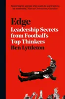 Edge - Secrets de leadership des plus grands penseurs de Footballs - Edge - Leadership Secrets from Footballs's Top Thinkers